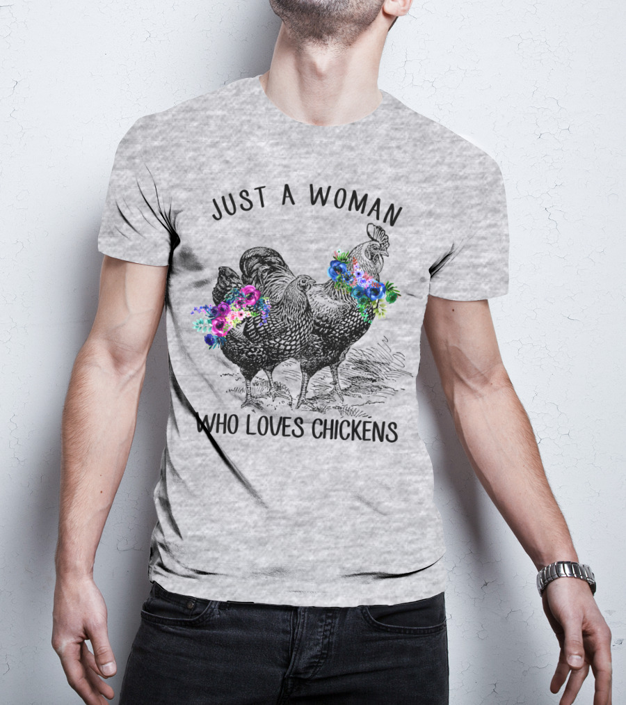 Just A Woman Who Loves Chickens With Floral Accents T-Shirt