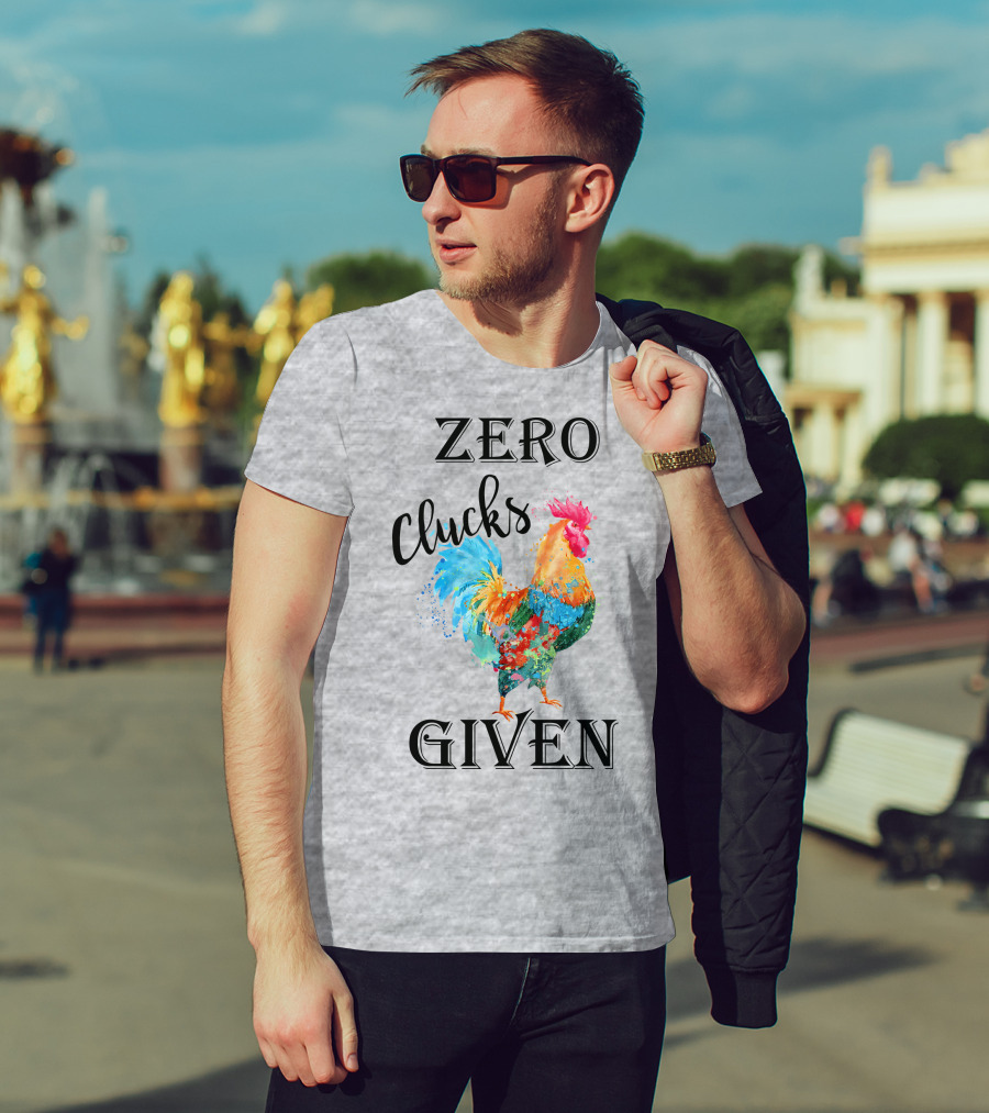 Zero Clucks Given Rooster T-Shirt