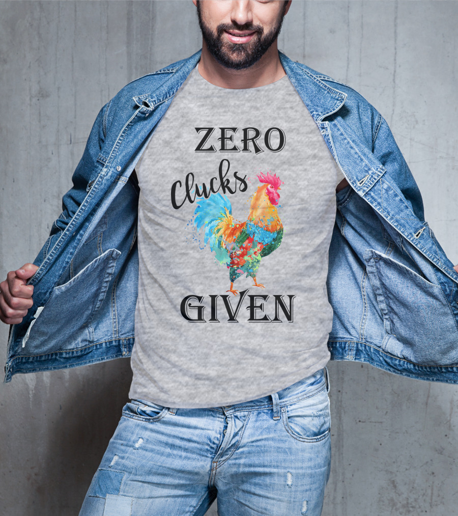 Zero Clucks Given Rooster T-Shirt