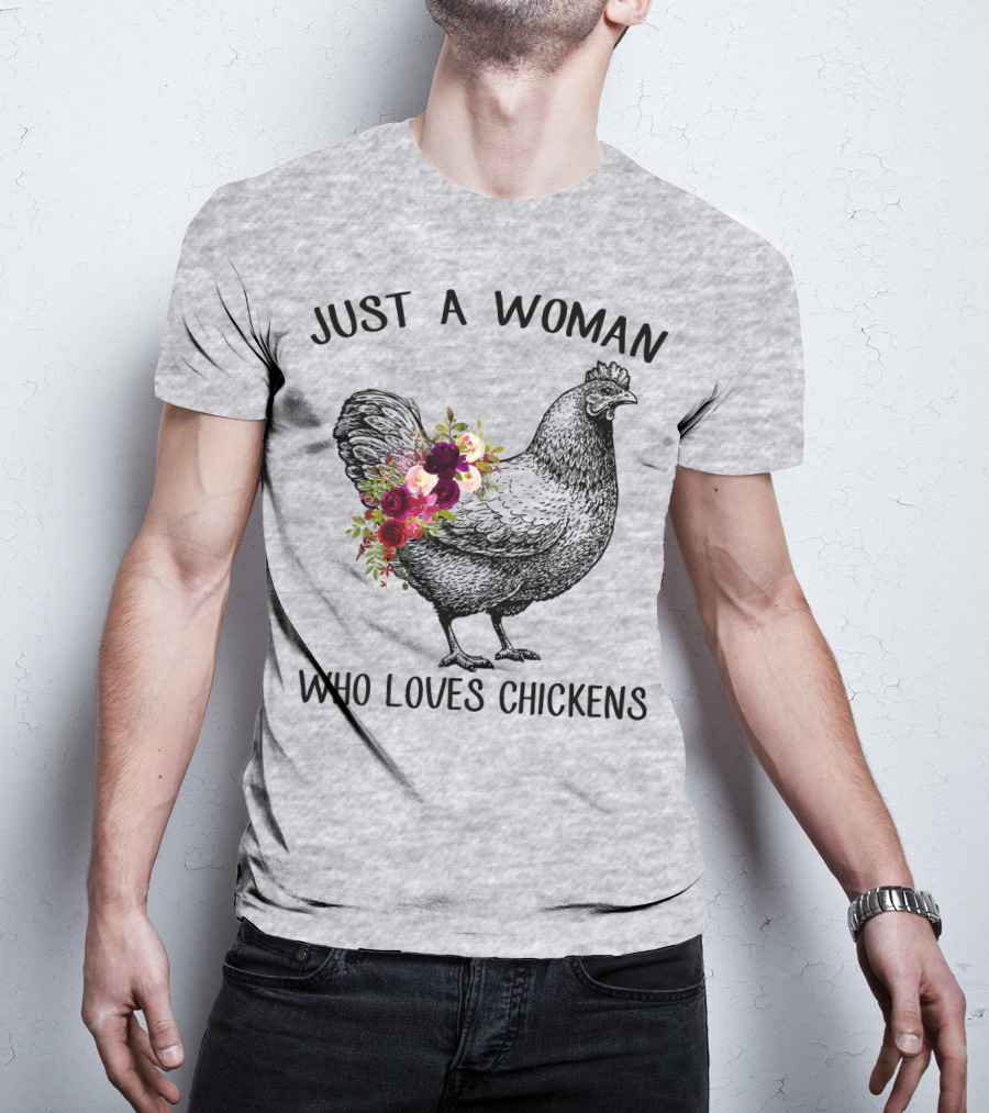 Just A Woman Who Loves Chickens T-Shirt