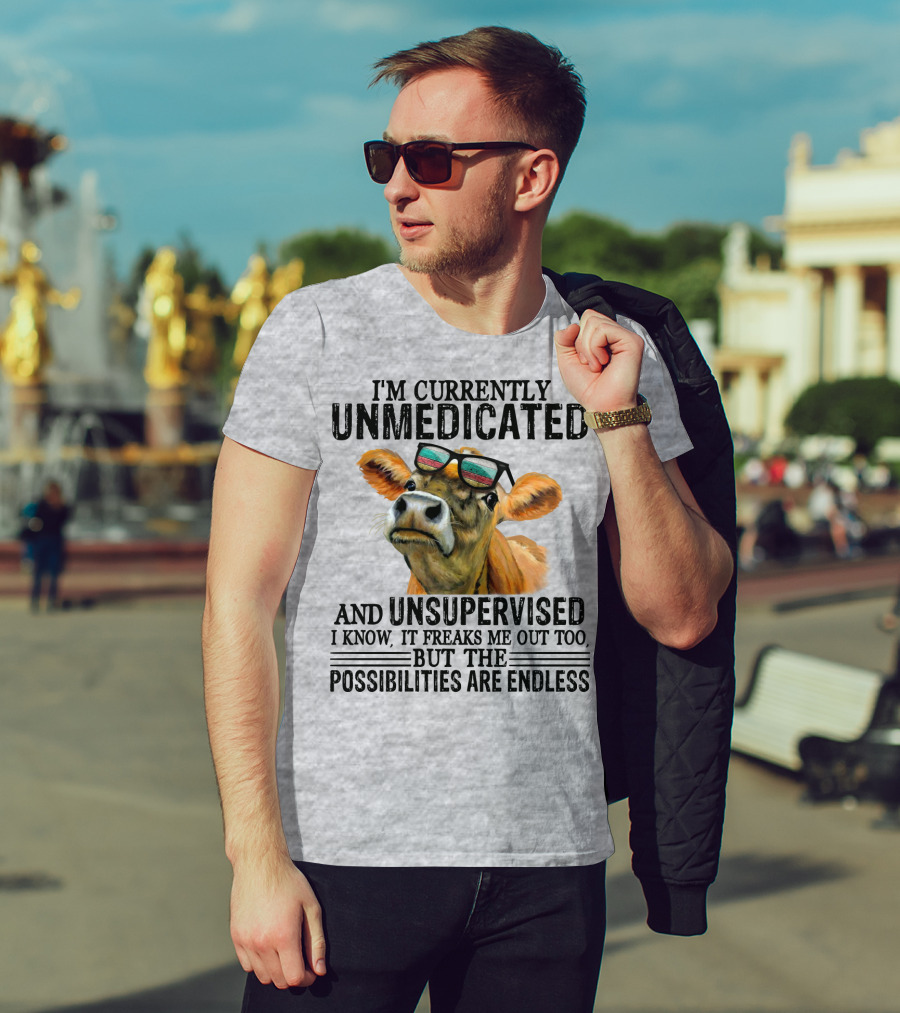 I’m Currently Unmedicated And Unsupervised Cow With Sunglasses Possibilities Are Endless T-Shirt