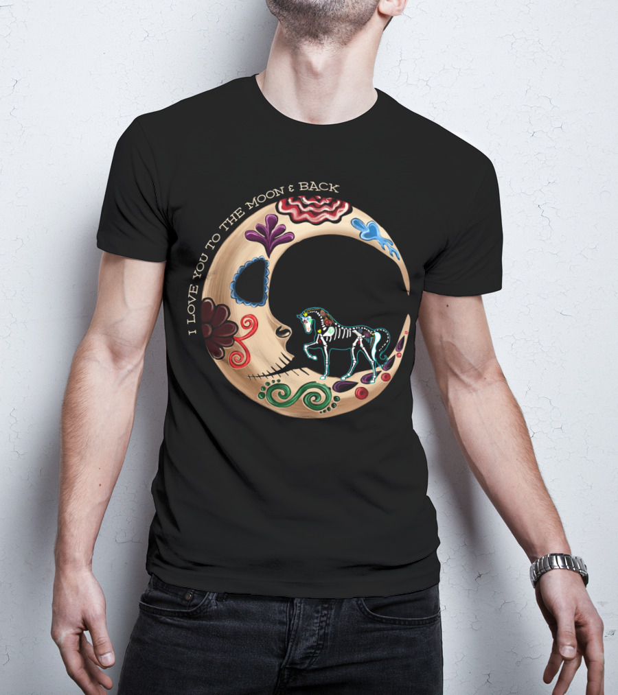 I LOVE YOU TO THE MOON And BACK Horse Moon T-Shirt