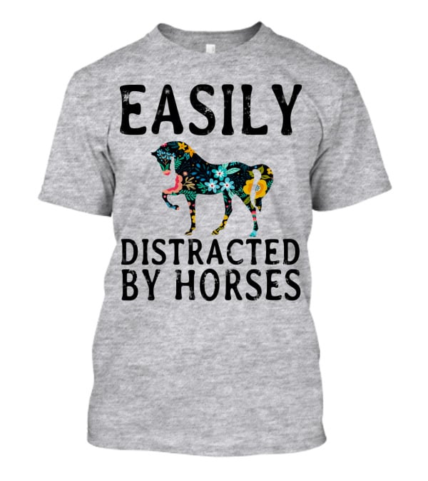 Easily Distracted By Horses Floral T-Shirt