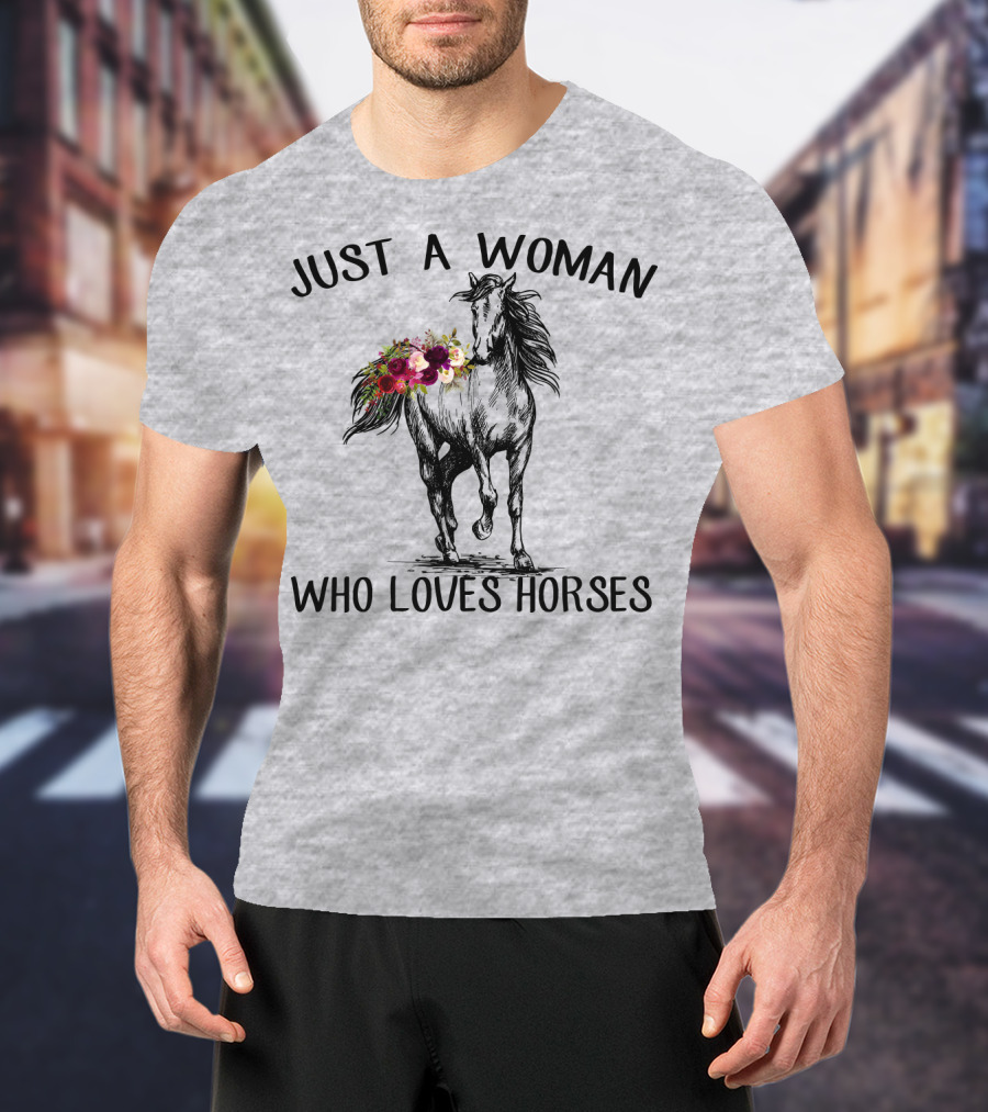 Just A Woman Who Loves Horses With Floral Horse Drawing T-Shirt