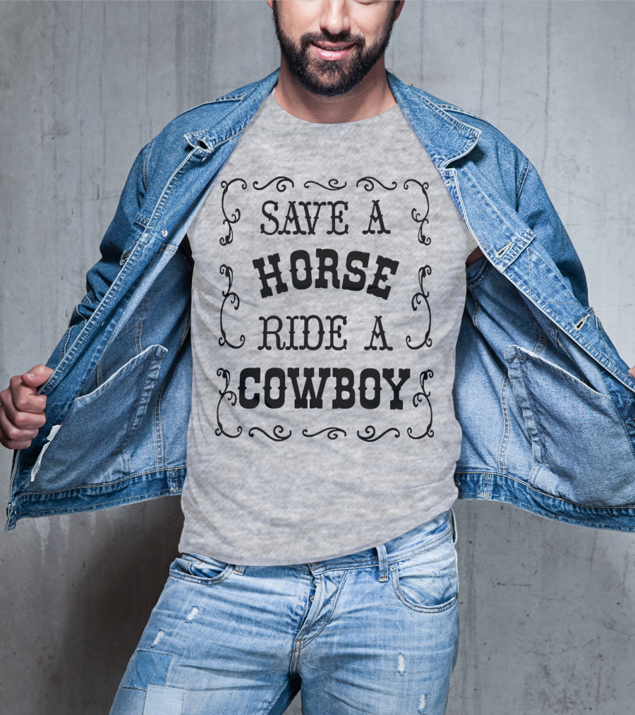 SAVE A HORSE RIDE A COWBOY Western Style Vintage Rodeo Decor T-Shirt
