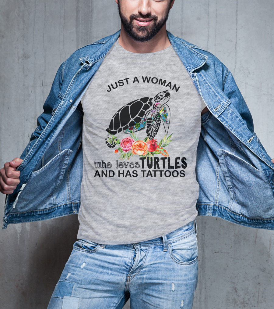 Just A Woman Who Loves Turtles And Has Tattoos T-Shirt
