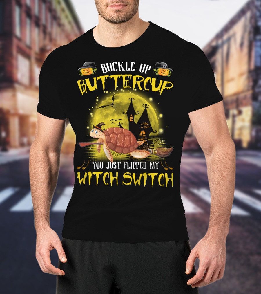 Buckle Up Buttercup You Just Flipped My Witch Switch Pumpkin Turtle Moon Bats Houses T-Shirt