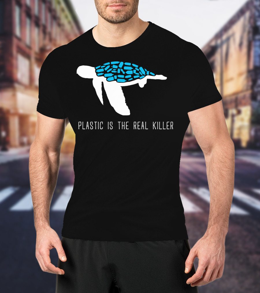 Plastic Is The Real Killer Sea Turtle Conservation Message T-Shirt