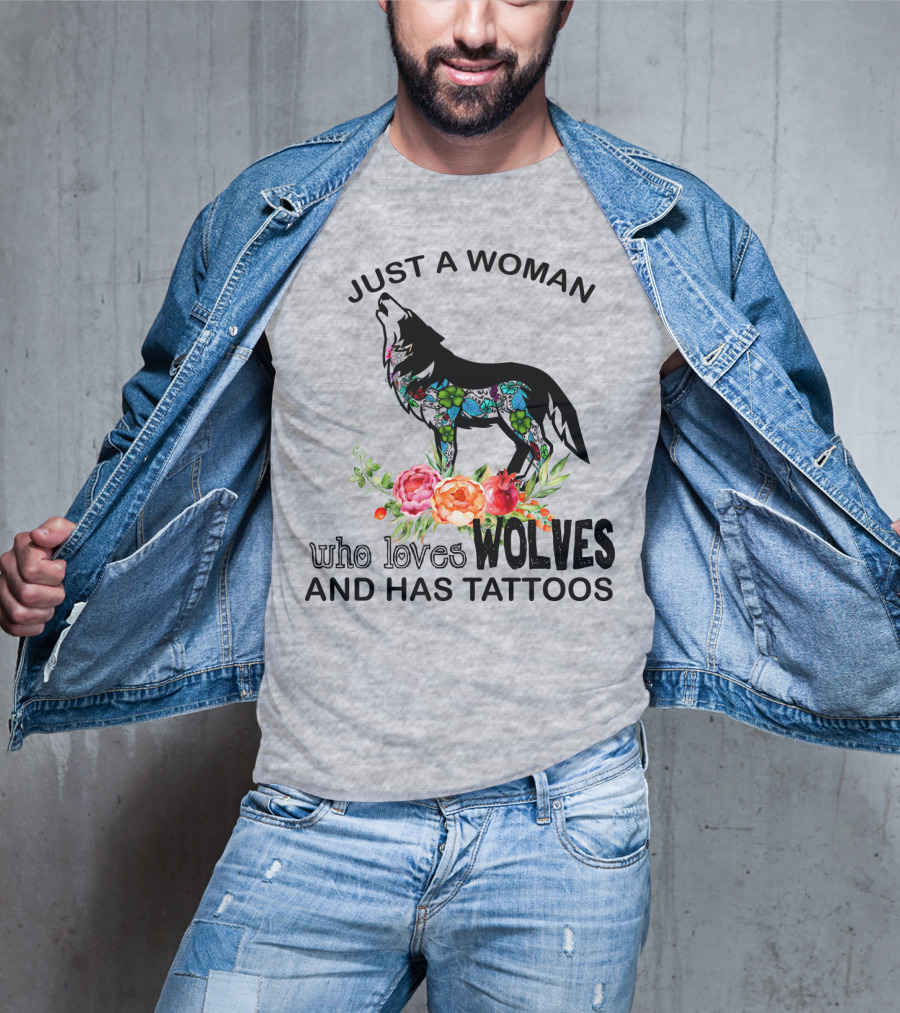 Just A Woman Who Loves Wolves And Has Tattoos T-Shirt
