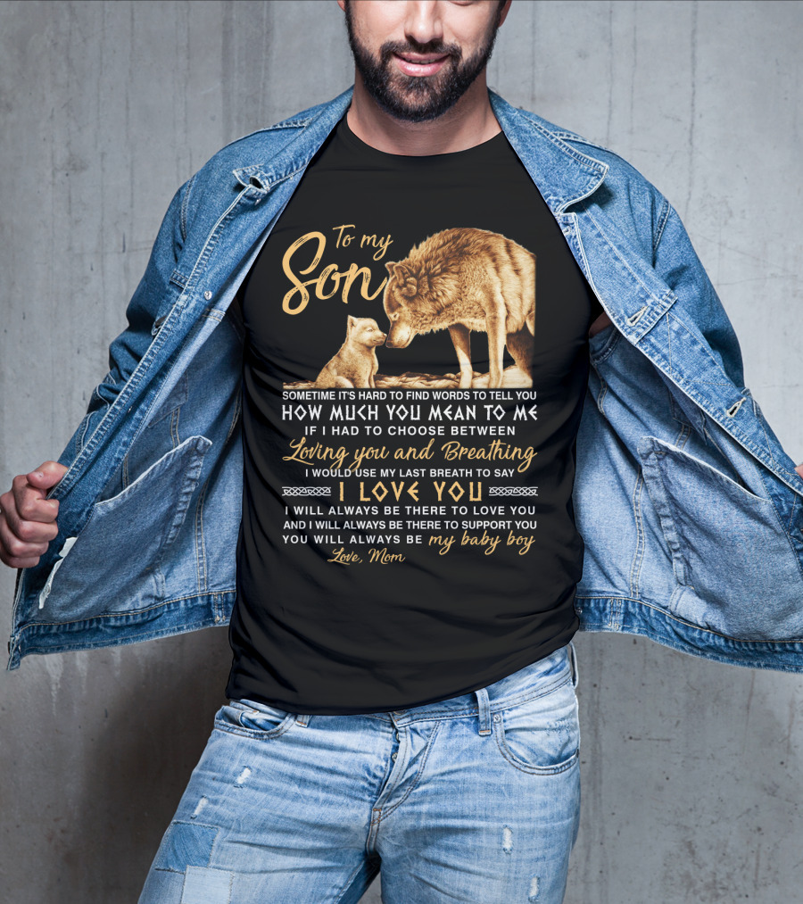 To My Son Wolf Mom Love You Last Breath Baby Boy T-Shirt