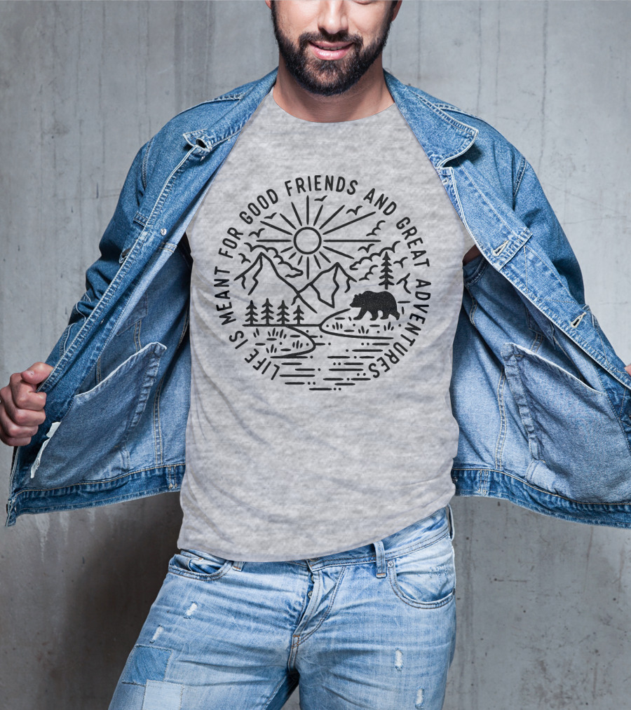 Life Is Meant For Good Friends And Great Adventures Camping Bear T-Shirt