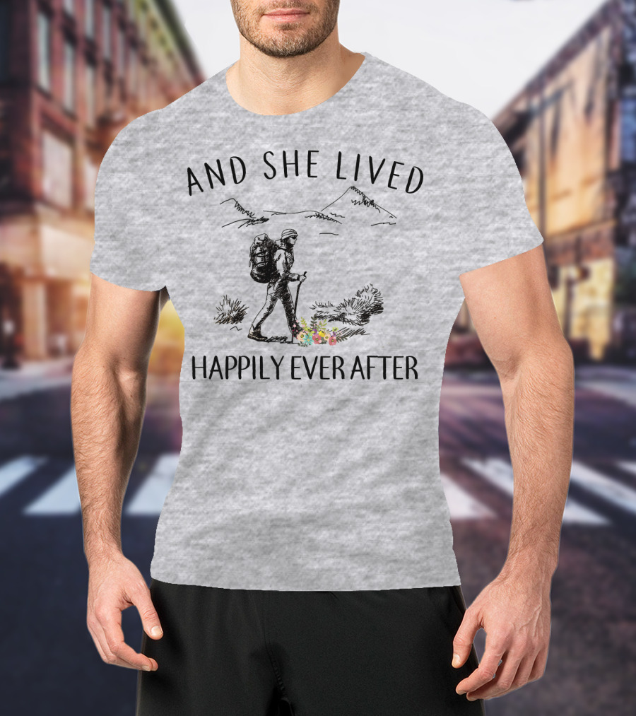 And She Lived Happily Ever After Hiking Nature Scene T-Shirt
