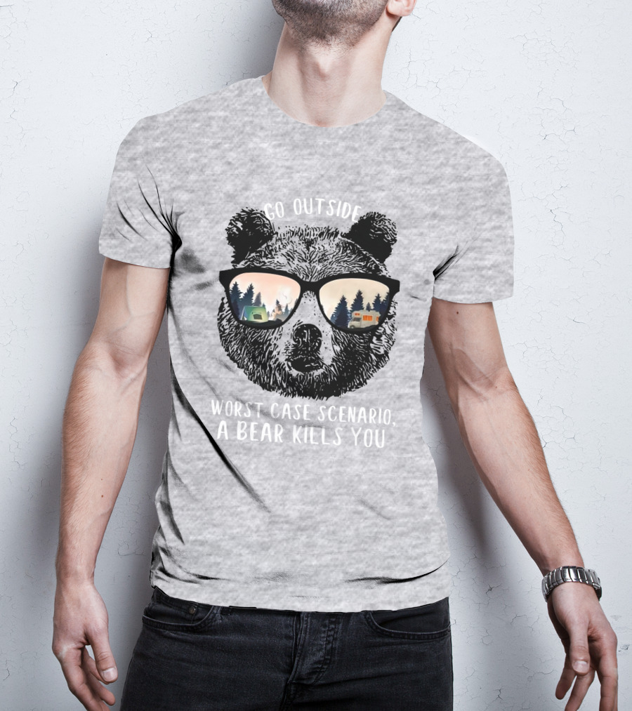 Go Outside Worst Case Scenario A Bear Kills You Camping Reflected In Sunglasses T-Shirt
