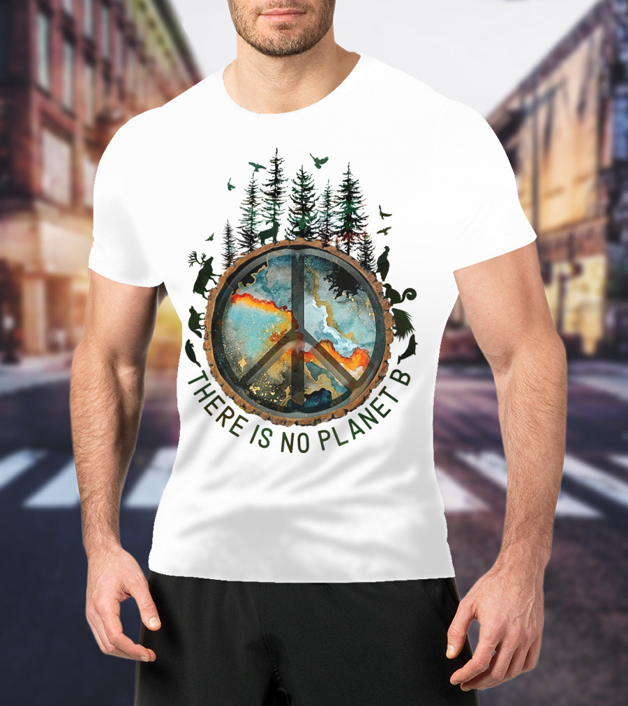 There Is No Planet B Wildlife Peace Symbol Forest Scene T-Shirt
