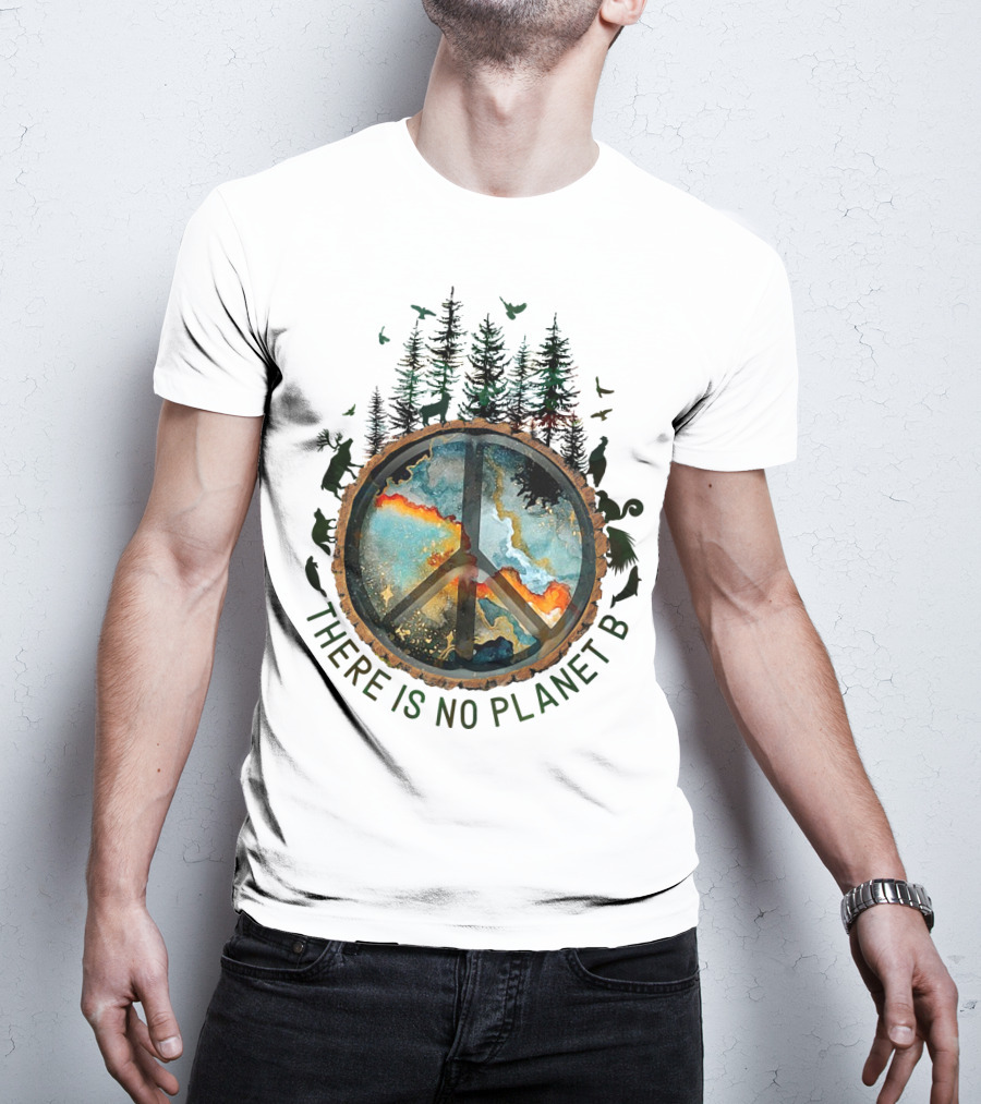 There Is No Planet B Wildlife Peace Symbol Forest Scene T-Shirt