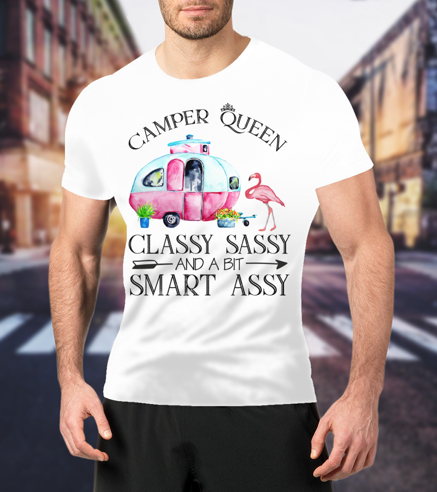 Camper Queen Classy Sassy And A Bit Smart Assy Flamingo Trailer T-Shirt