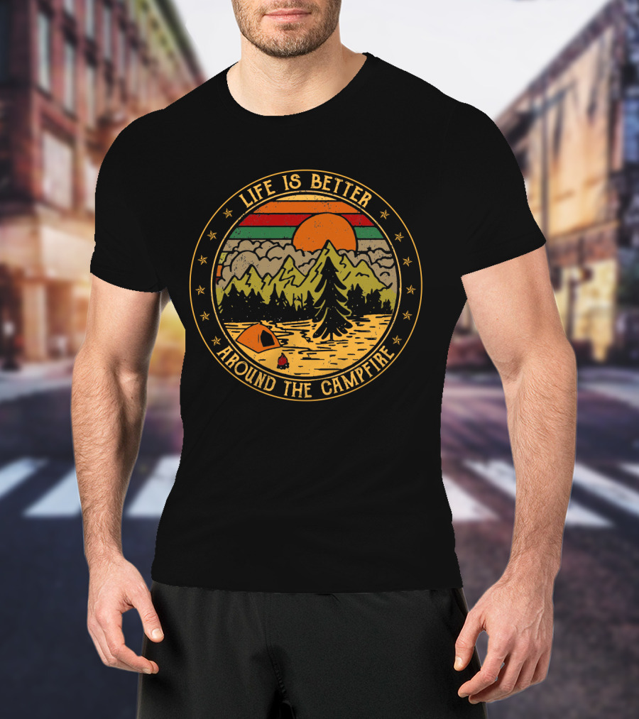 Life Is Better Around The Campfire Tent Mountains Sunset Scene T-Shirt