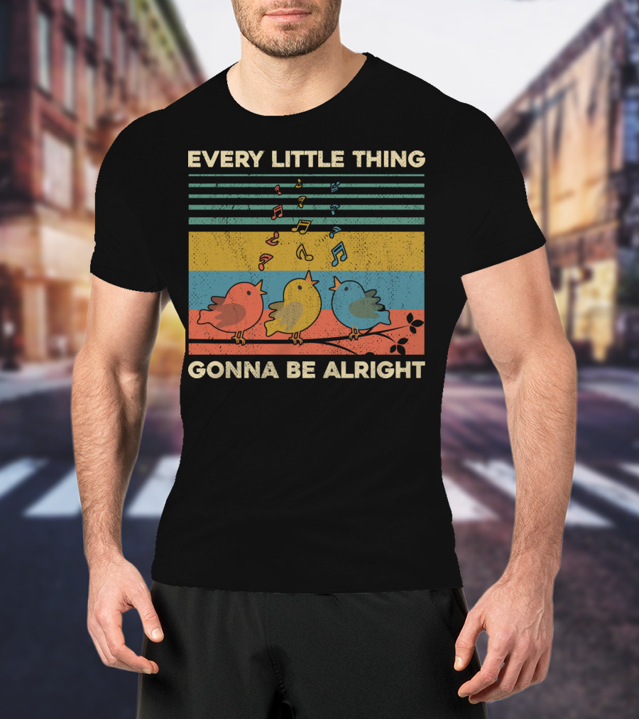 Every Little Thing Gonna Be Alright Birds Singing Colorful Music Notes Retro Stripes T-Shirt