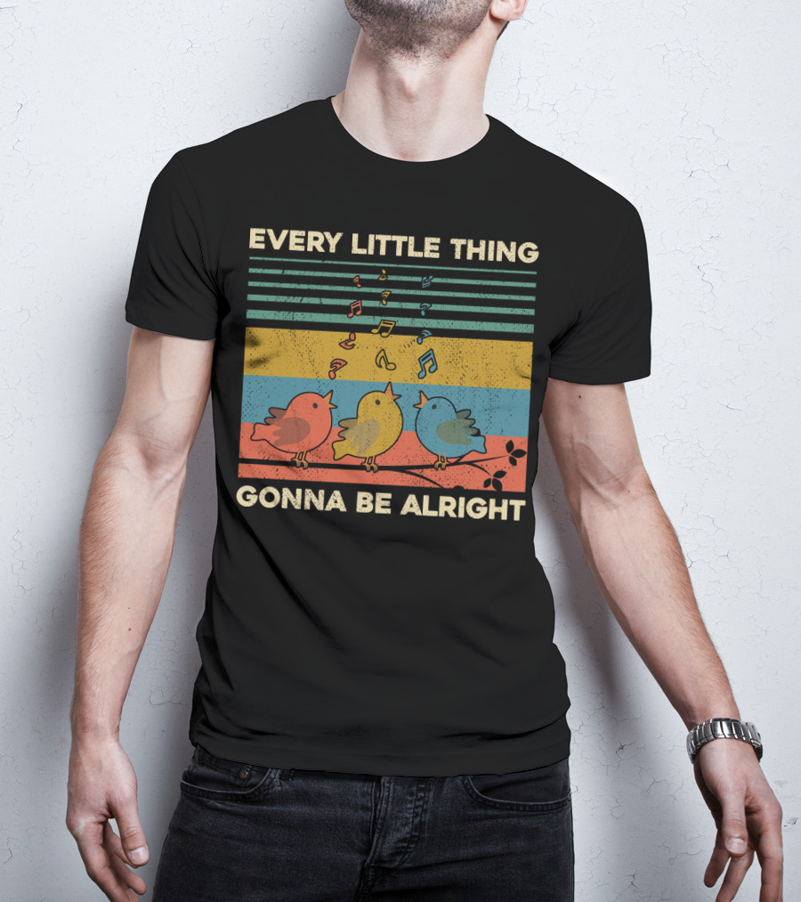 Every Little Thing Gonna Be Alright Birds Singing Colorful Music Notes Retro Stripes T-Shirt
