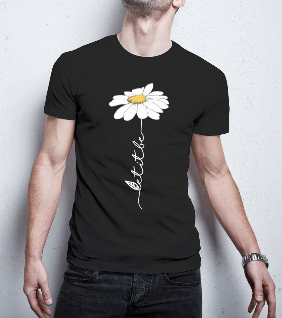 Let It Be Flower Daisy T-Shirt