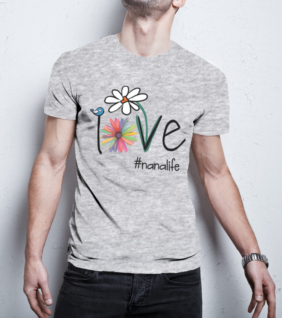 Love Nana Life #nanalife T-Shirt