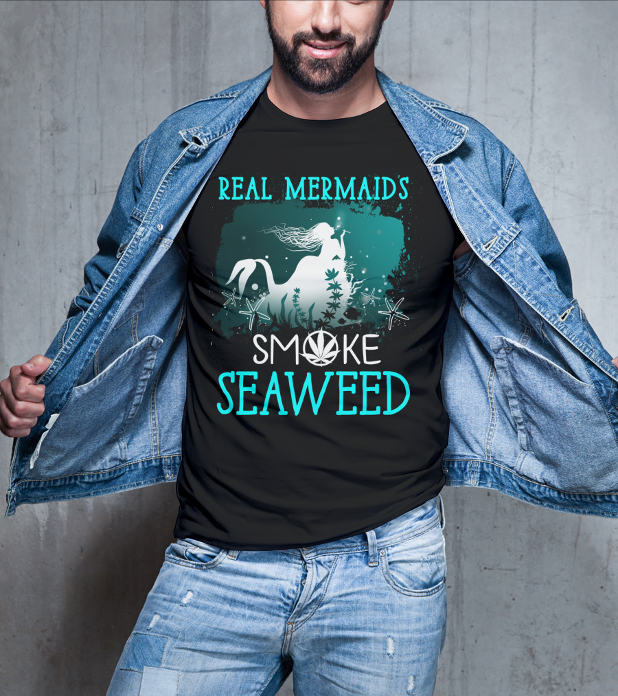 Real Mermaids Smoke Seaweed With Starfish And Cannabis T-Shirt