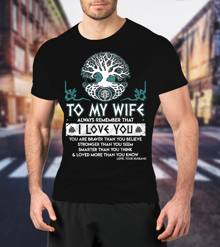 To My Wife Always Remember That I Love You Tree And Norse Symbols T-Shirt