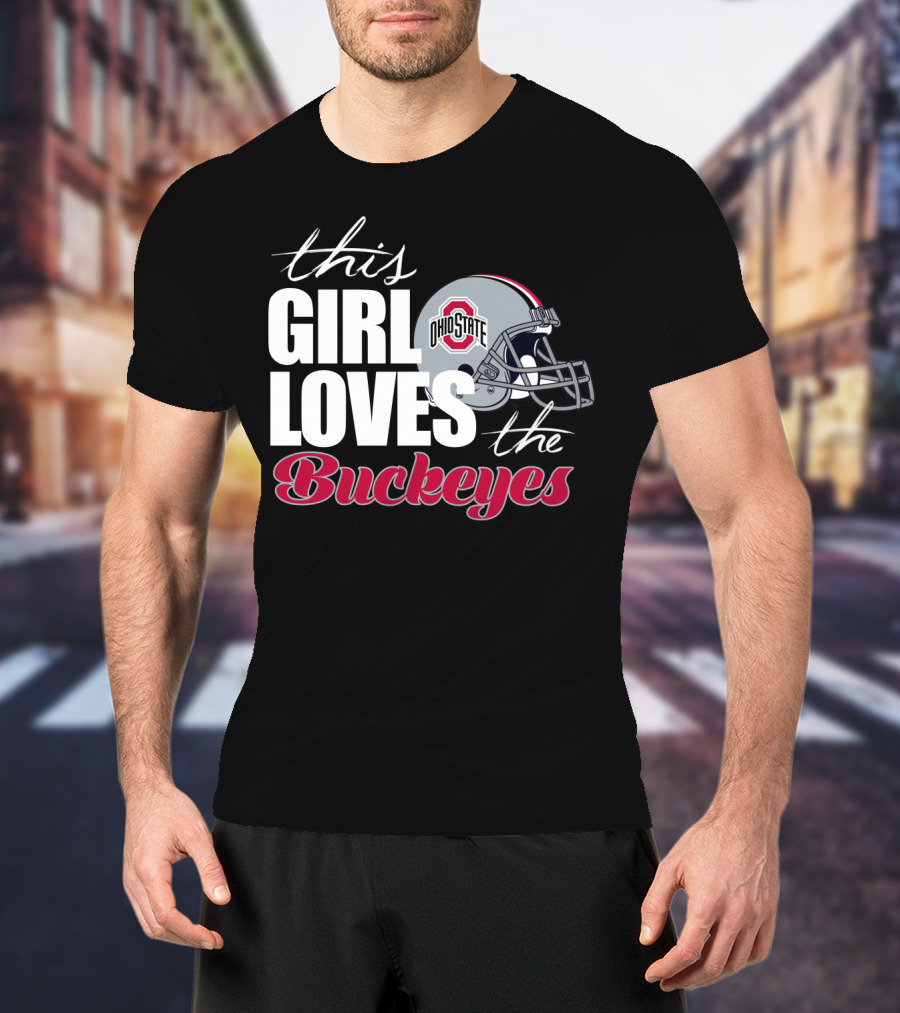 This Girl Loves The Ohio State Buckeyes Helmet T-Shirt