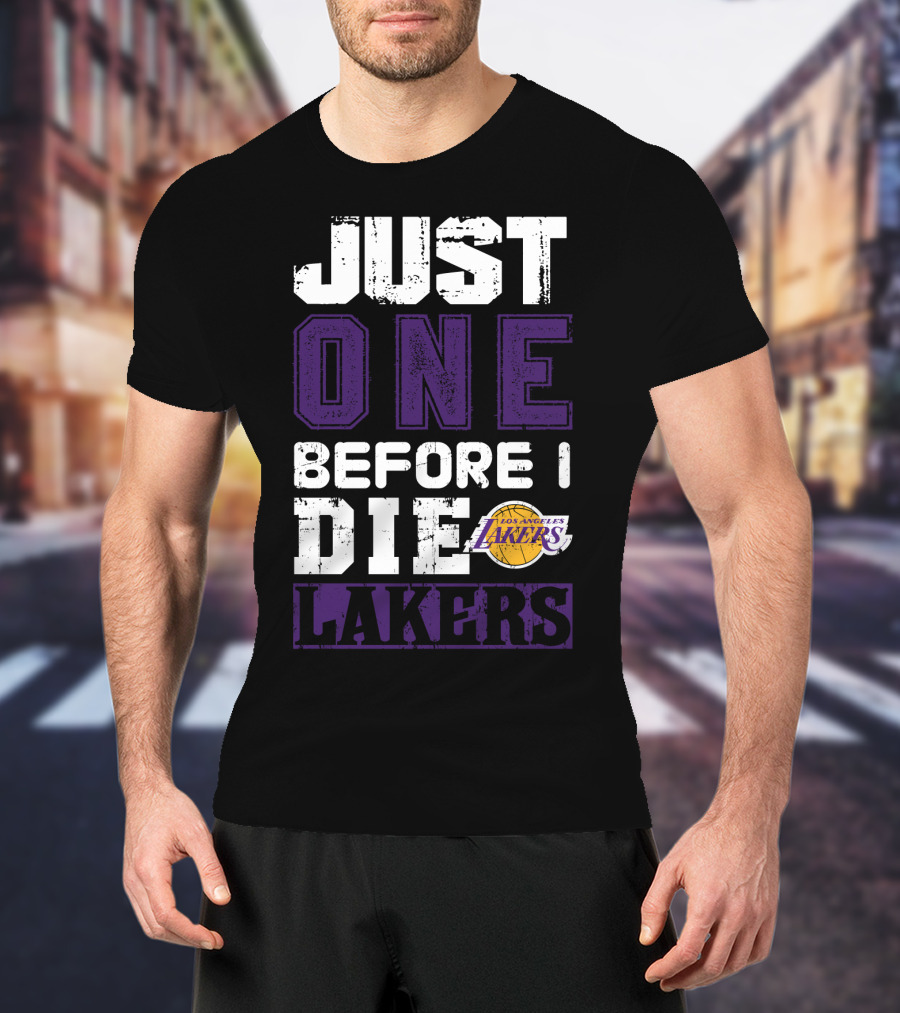 Just One Before I Die Los Angeles Lakers T-Shirt