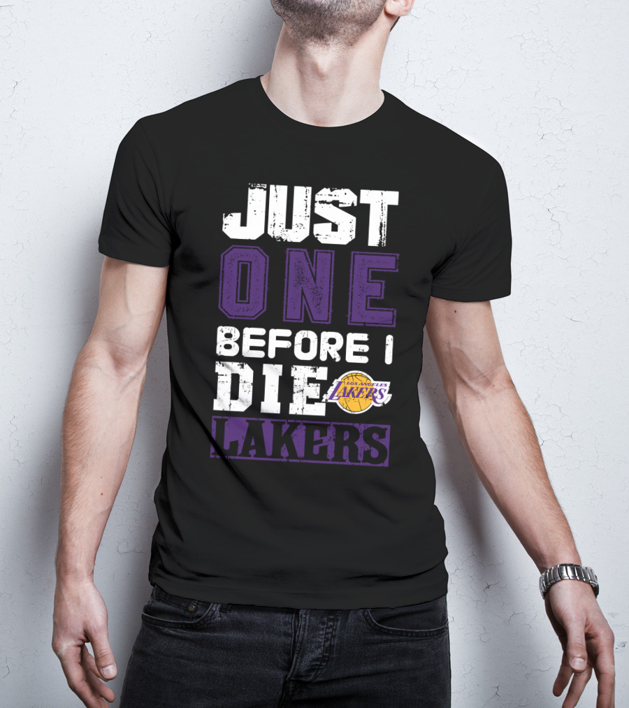 Just One Before I Die Los Angeles Lakers T-Shirt