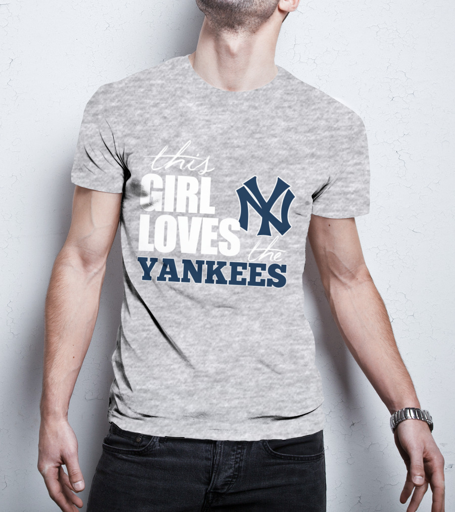 This Girl Loves The New York Yankees T-Shirt