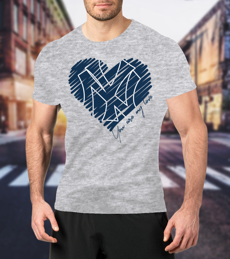 New York Yankees You Are My Love Heart T-Shirt