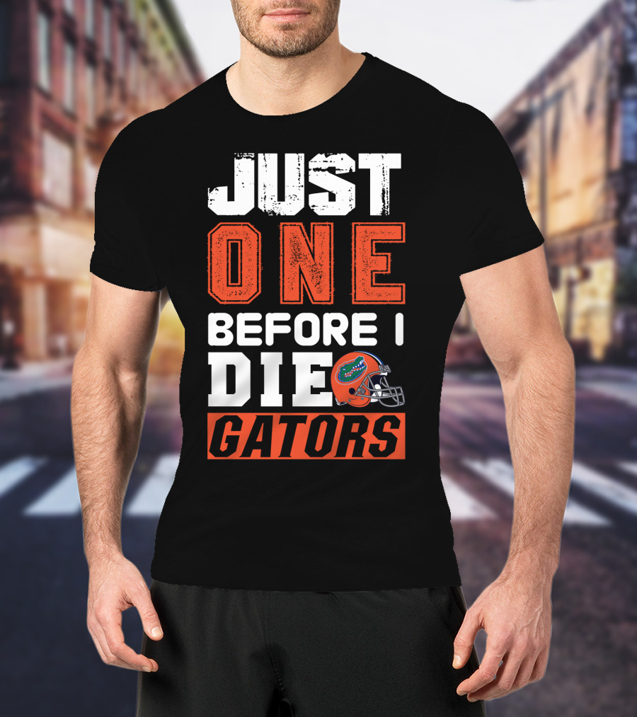 Just One Before I Die Gators T-Shirt