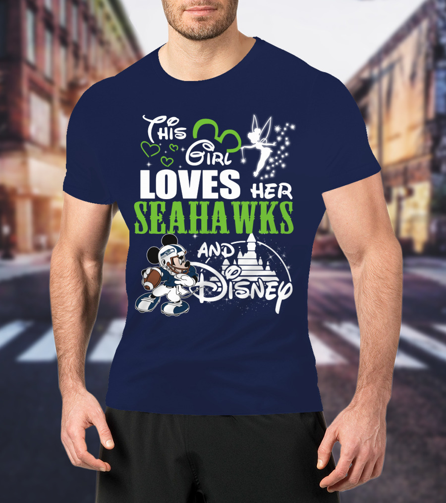 This Girl Loves Her Seahawks And Disney T-Shirt