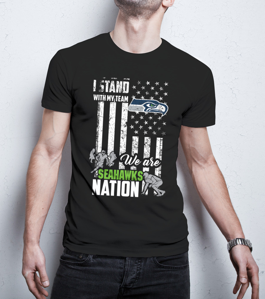 I Stand With My Team We Are Seahawks Nation T-Shirt