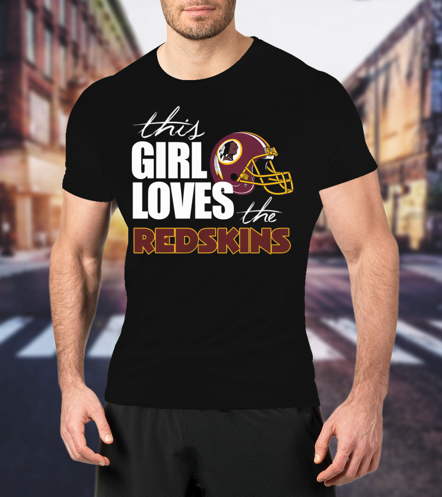 This Girl Loves The Redskins T-Shirt