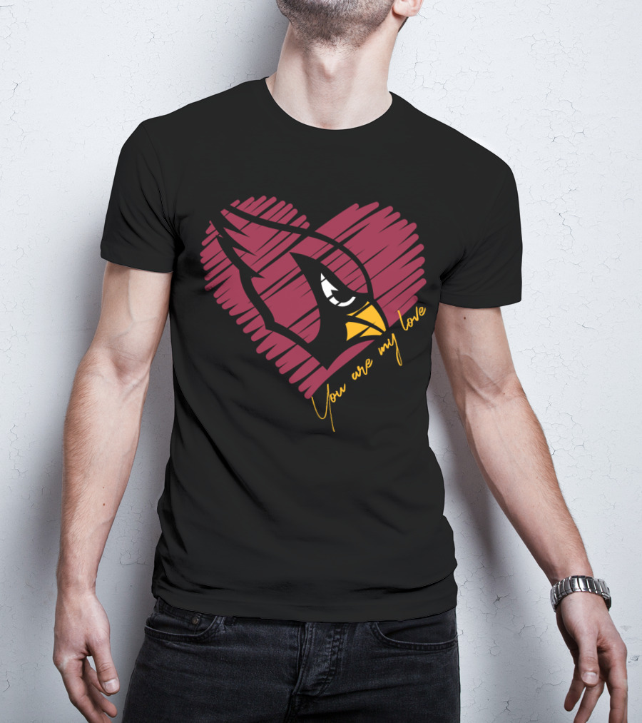 Arizona Cardinals You Are My Love T-Shirt
