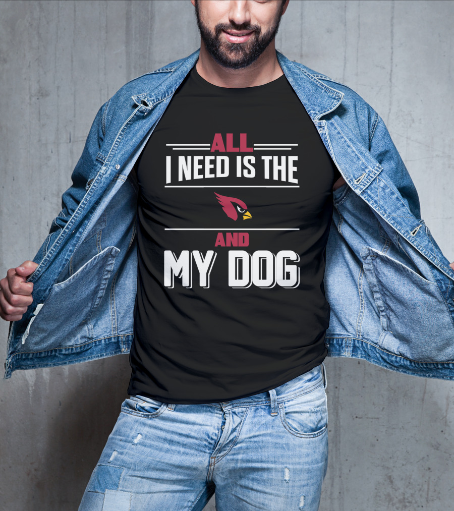 All I Need Is The Cardinals And My Dog T-Shirt