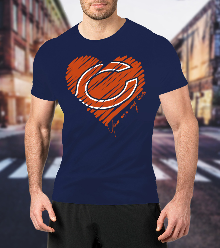 Chicago Bears You Are My Love T-Shirt
