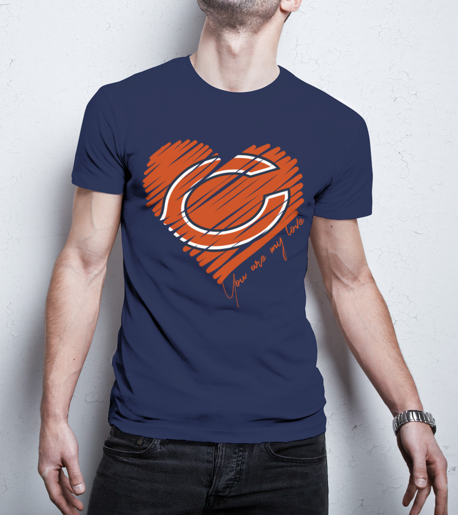 Chicago Bears You Are My Love T-Shirt