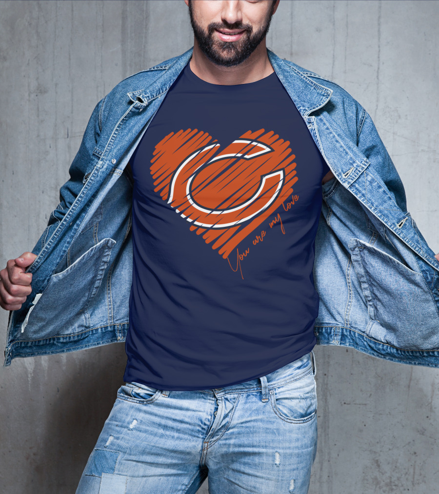 Chicago Bears You Are My Love T-Shirt