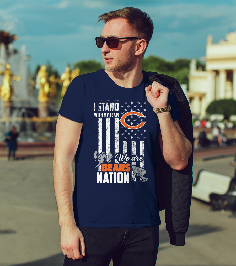 I Stand With My Team We Are Bears Nation T-Shirt