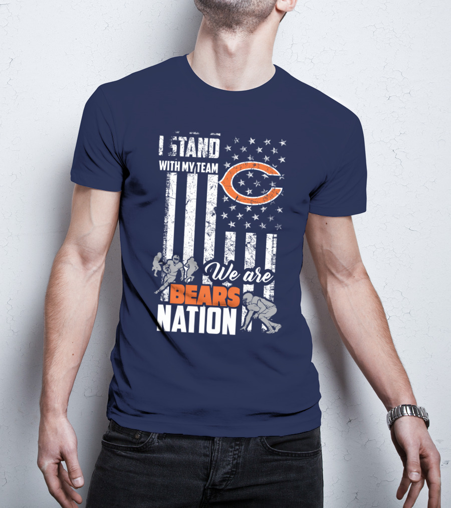 I Stand With My Team We Are Bears Nation T-Shirt