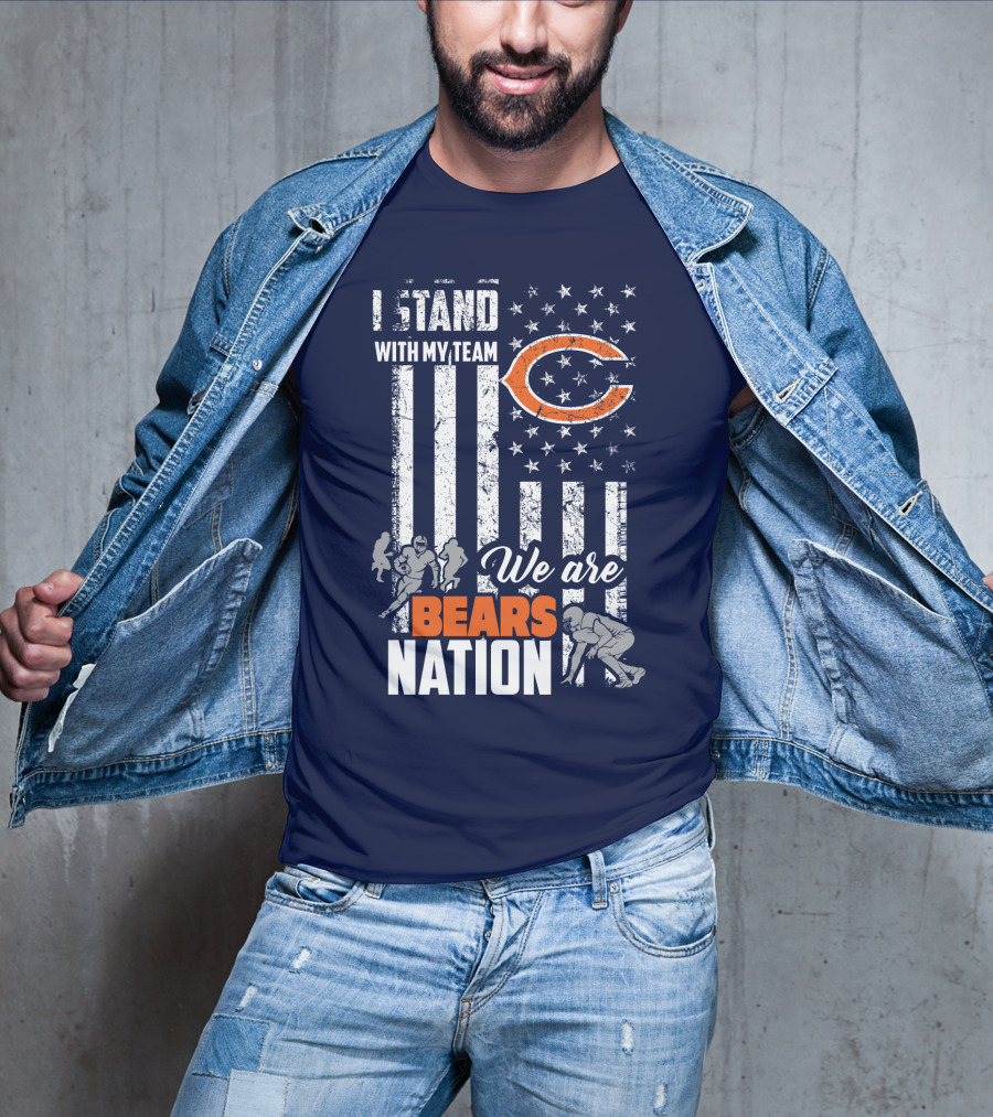 I Stand With My Team We Are Bears Nation T-Shirt