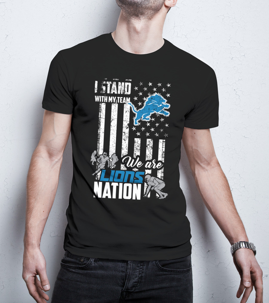 I Stand With My Team We Are Lions Nation T-Shirt