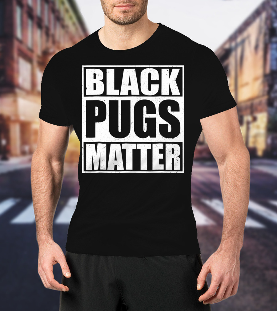 Black Pugs Matter T-Shirt
