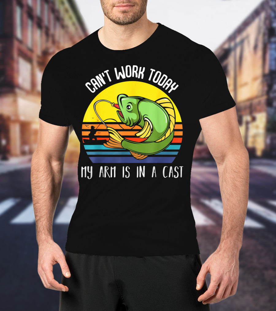 Can't Work Today My Arm Is In A Cast Fishing Angling Retro Fish T-Shirt
