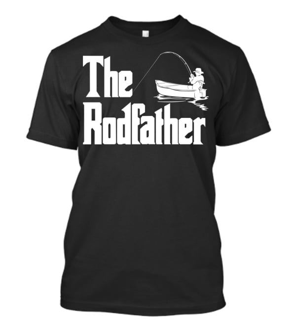 The Rodfather Funny Fishing Saying Fish Humor T-Shirt