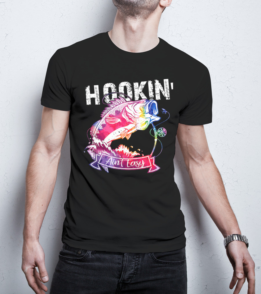 Hookin Aint Easy Funny Fishing Lovers Colorful Fish T-Shirt