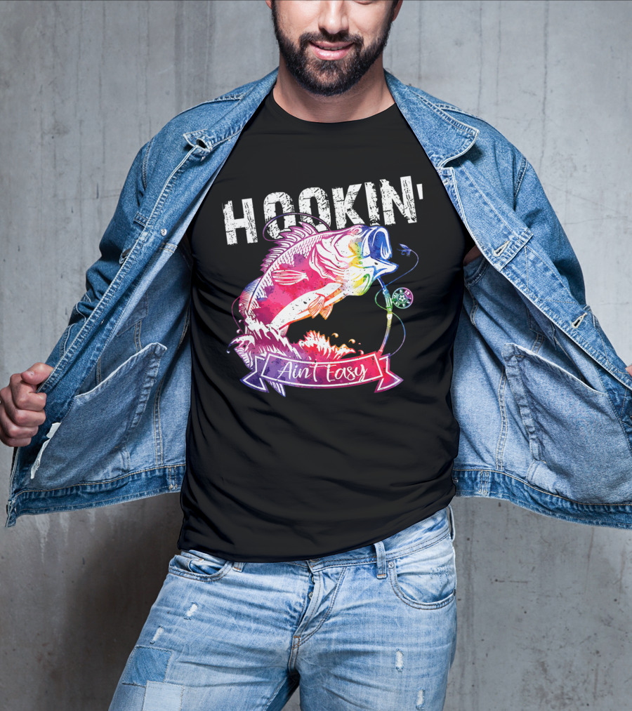 Hookin Aint Easy Funny Fishing Lovers Colorful Fish T-Shirt
